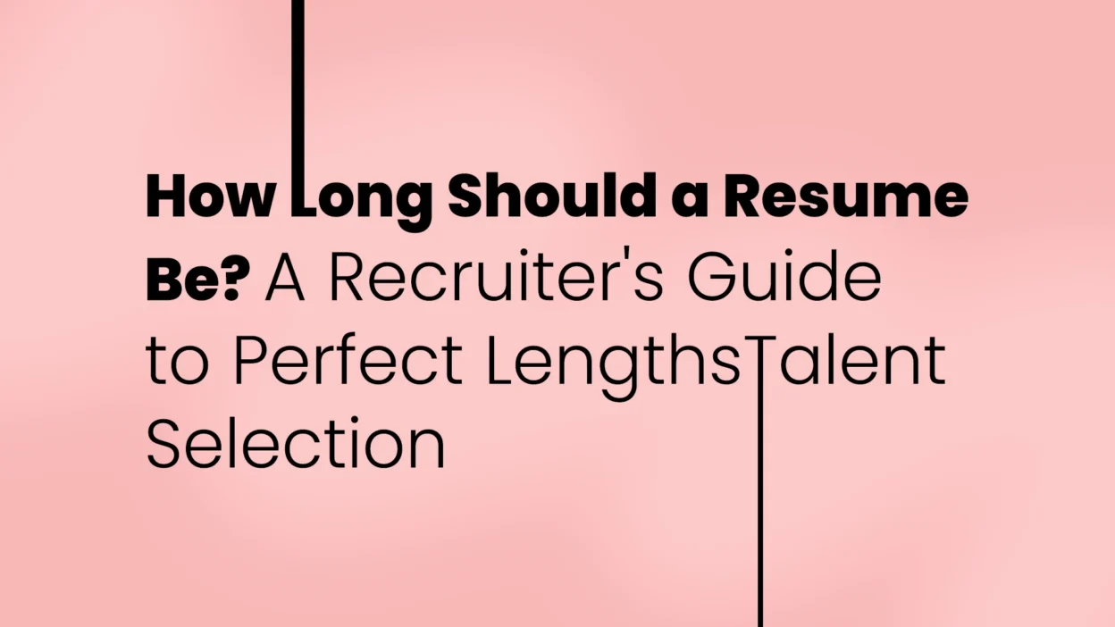 How Long Should a Resume Be A Recruiters Guide to Perfect Lengths