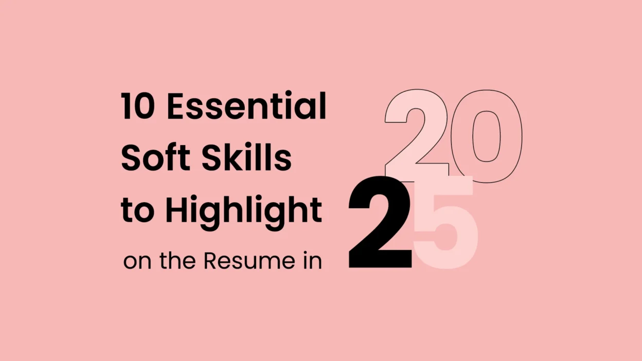 10 Essential Soft Skills to Highlight on the Resume in 2025