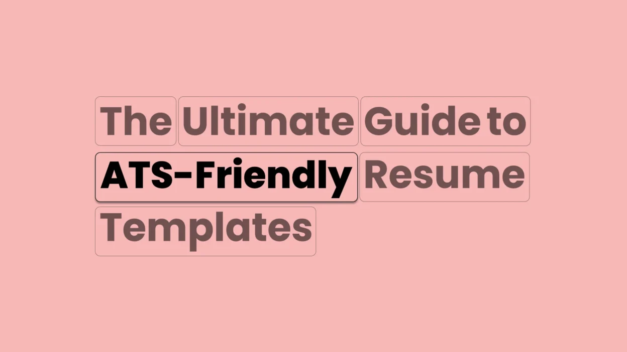 The Ultimate Guide to ATS-Friendly Resume Templates