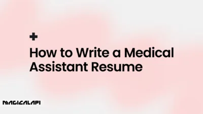 How to Write a Medical Assistant Resume